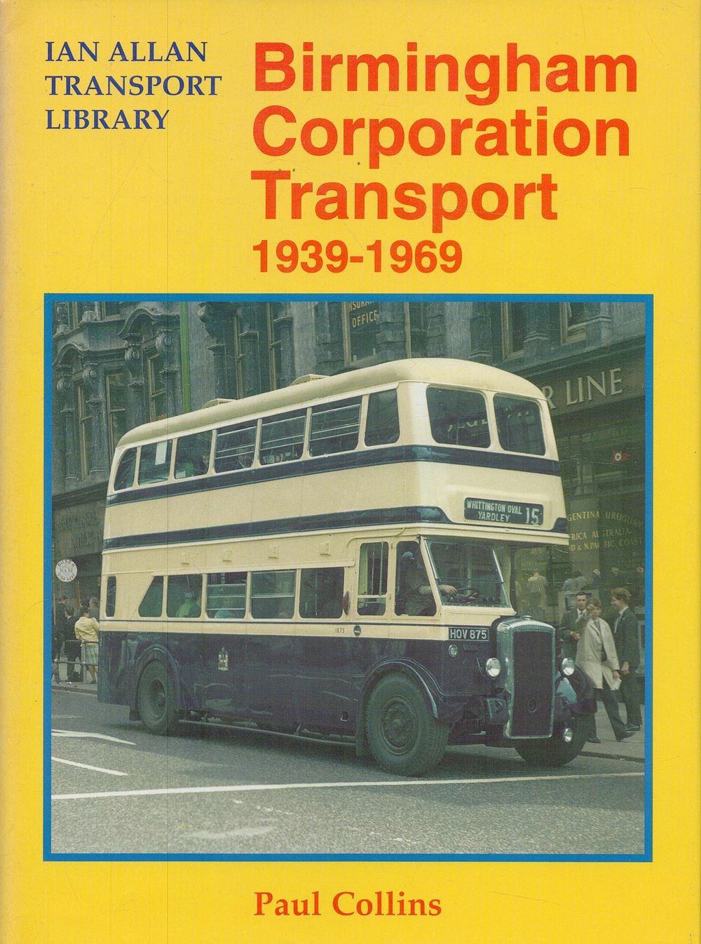 Lot 194: Birmingham Corporation Transport 1939-1969 by Paul Collins 1999...