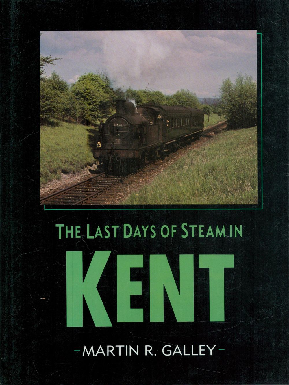 Lot 202: The Last Days of Steam in Kent by...