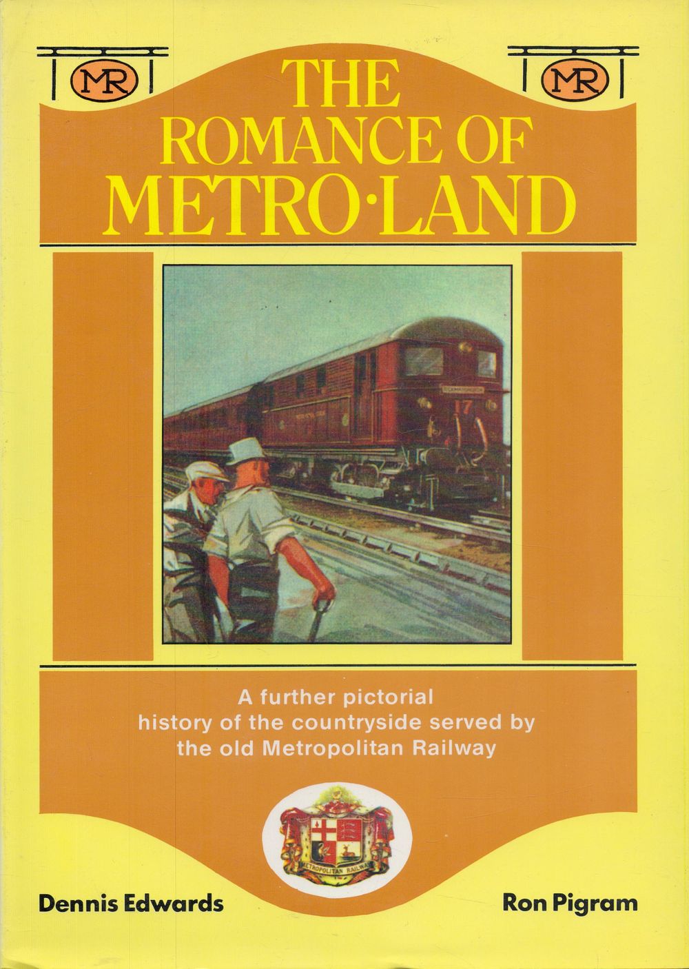Lot 215: The Romance of Metro-Land A further Pictorial History...
