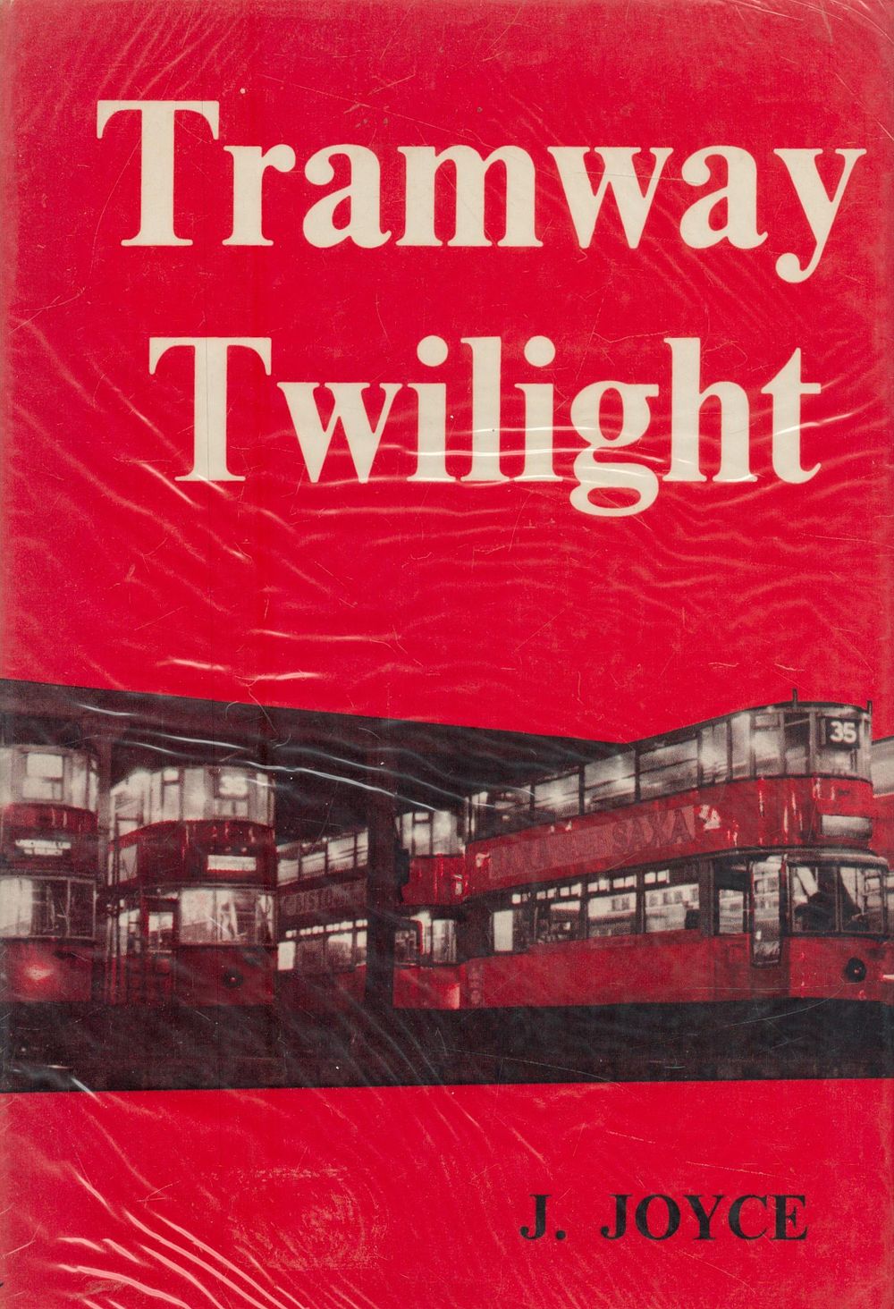 Lot 222: Tramway Twilight The Story of British Tramways 1945...