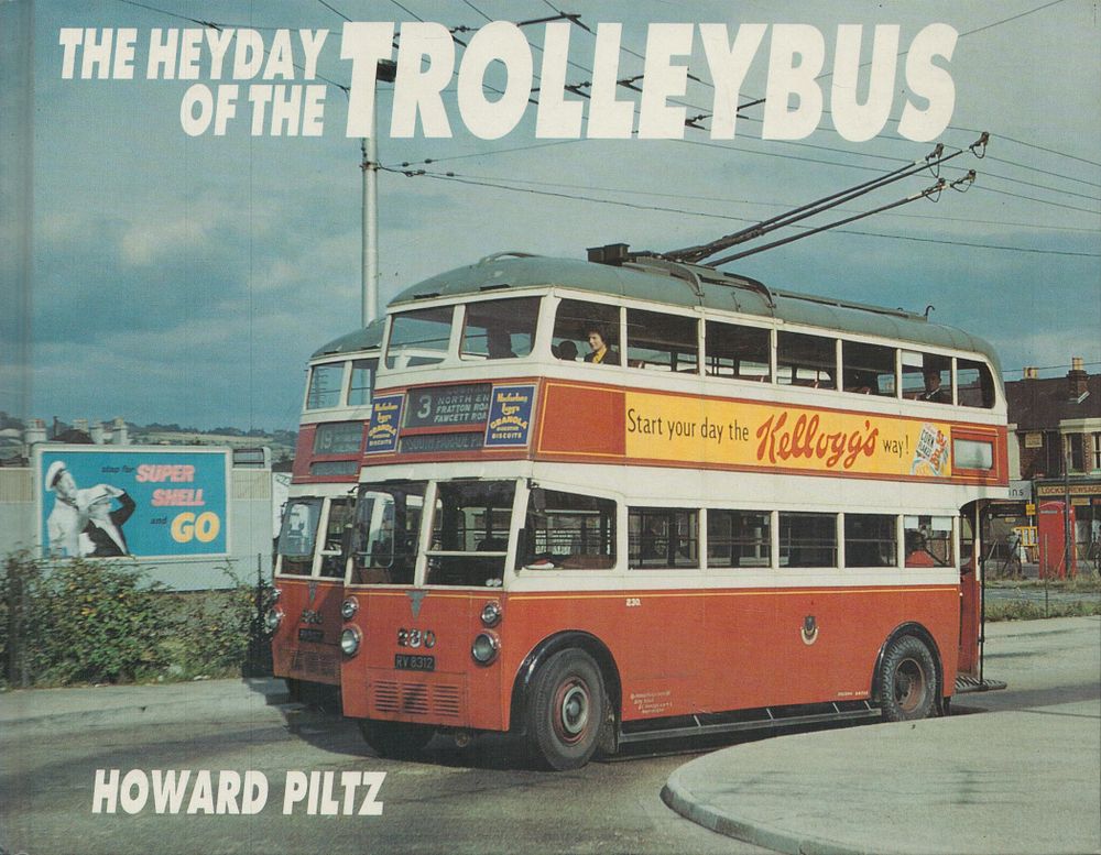 Lot 230: The Heyday of the Trolleybus by Howard Piltz...