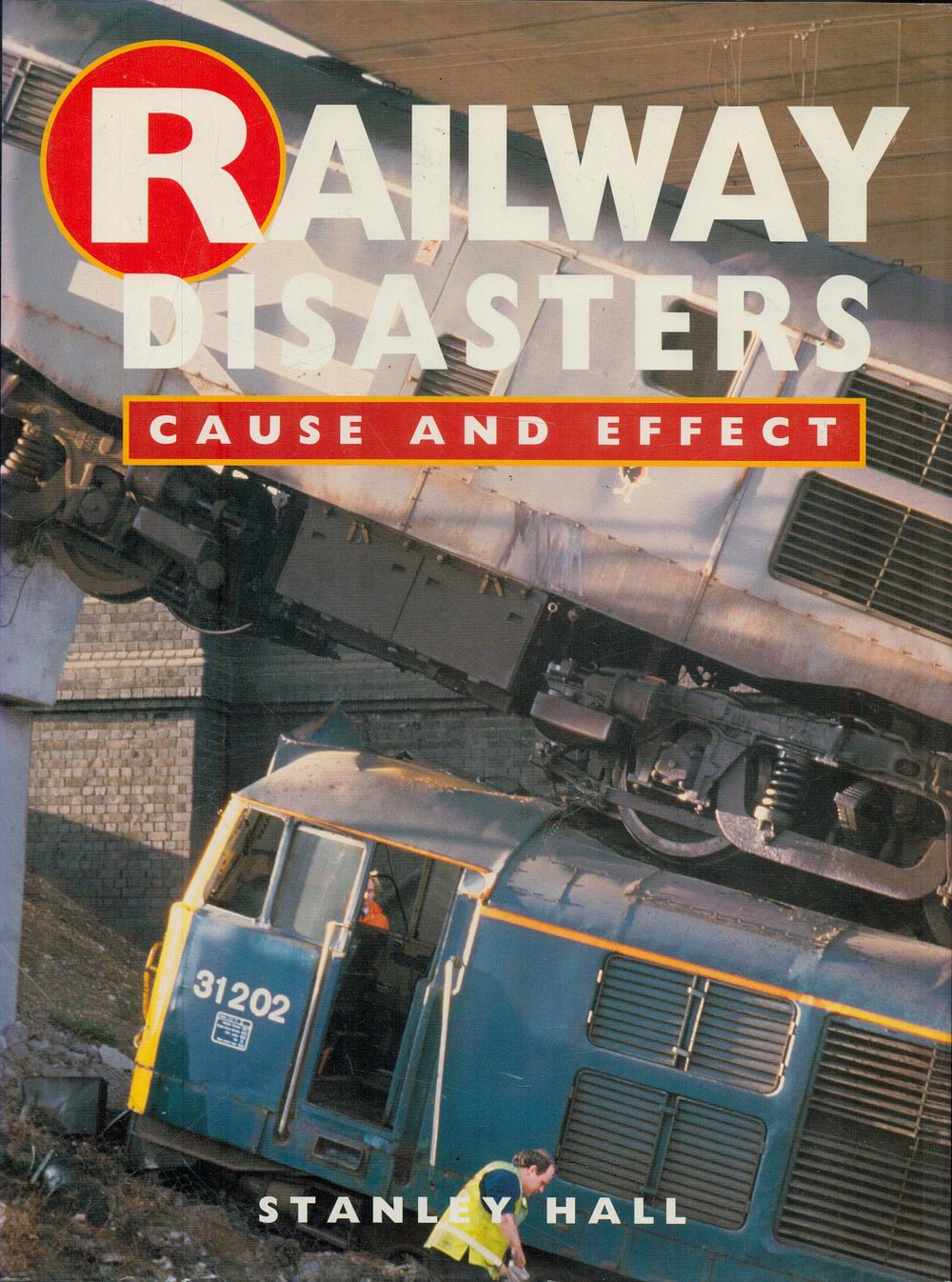 Lot 278: Railway Disasters Cause and Effect by Stanley Hall...