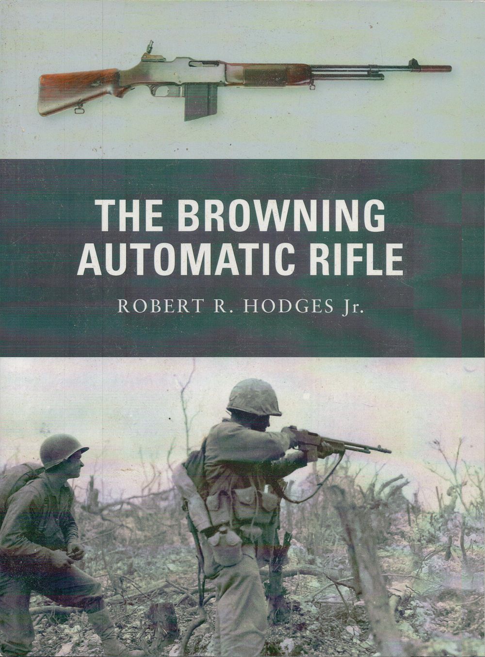 Lot 281: The Browning Automatic Rifle by Robert R Hodges...