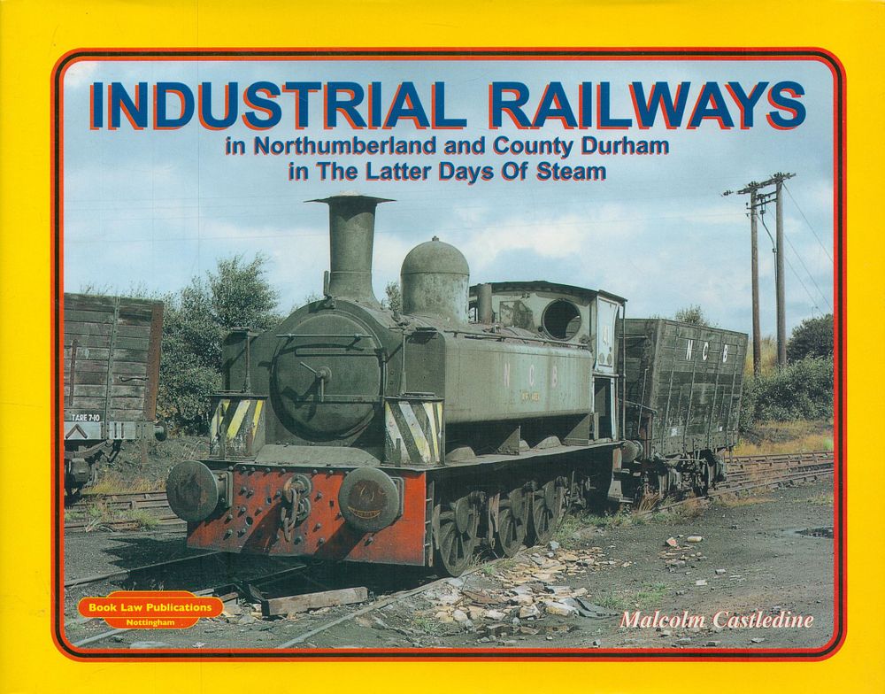 Lot 288: Industrial Railways in Northumberland and County Durham in...