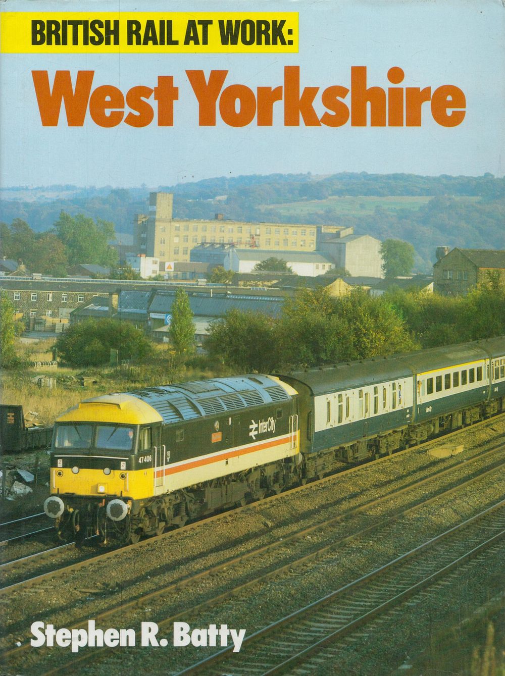 Lot 296: British Rail At Work: West Yorkshire by Stephen...