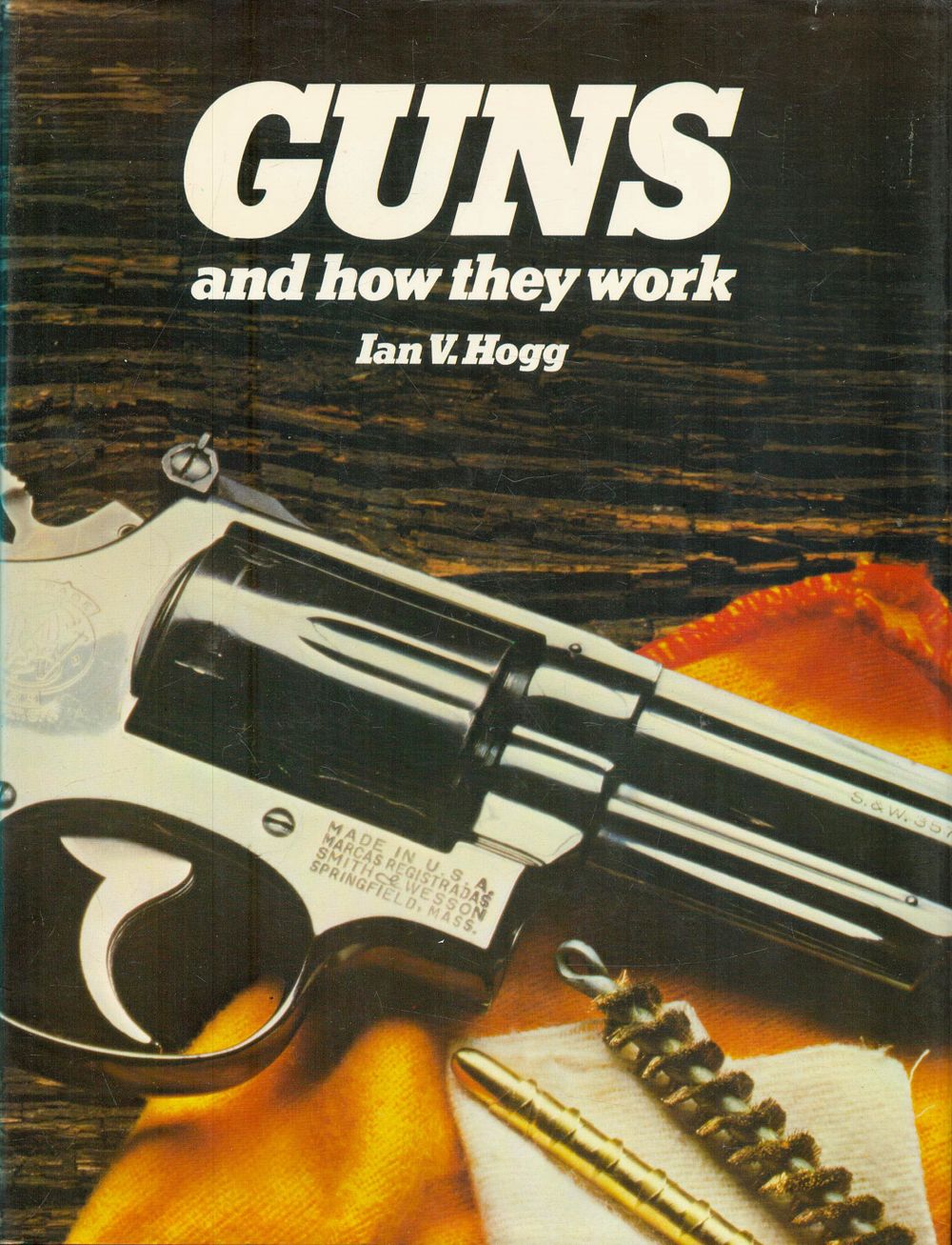 Lot 328: Guns and How They Work Hardback Book by...