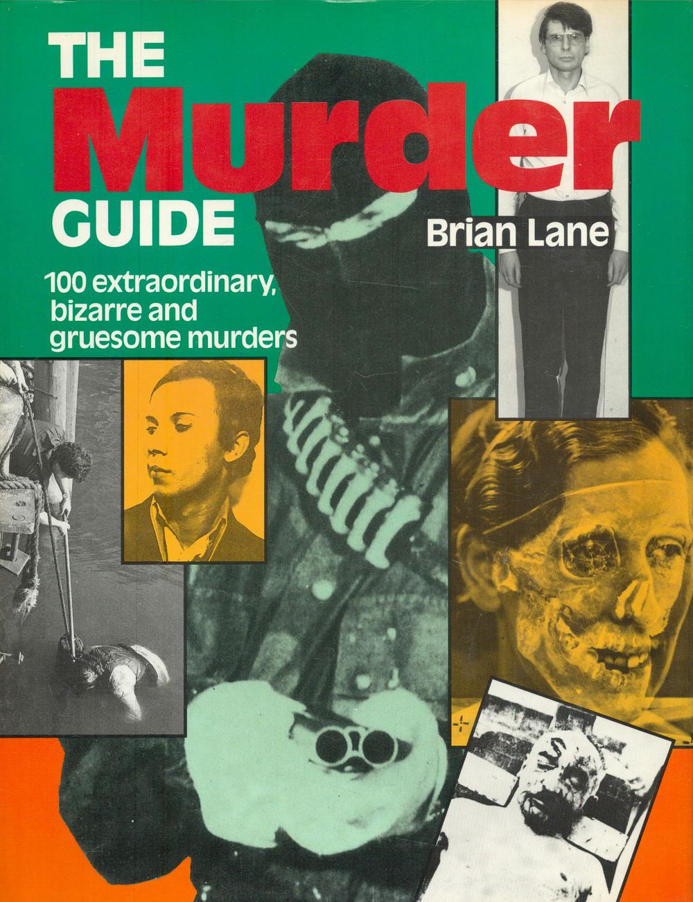Lot 330: The Murder Guide 100 Extraordinary, Bizarre and Gruesome...