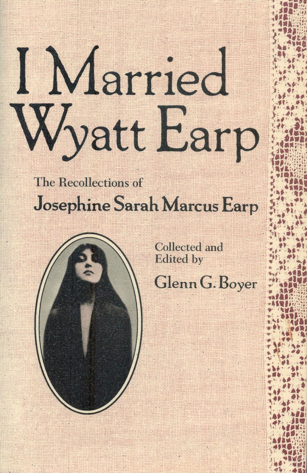 Lot 355: I Married Wyatt Earp The Recollections of Josephine...