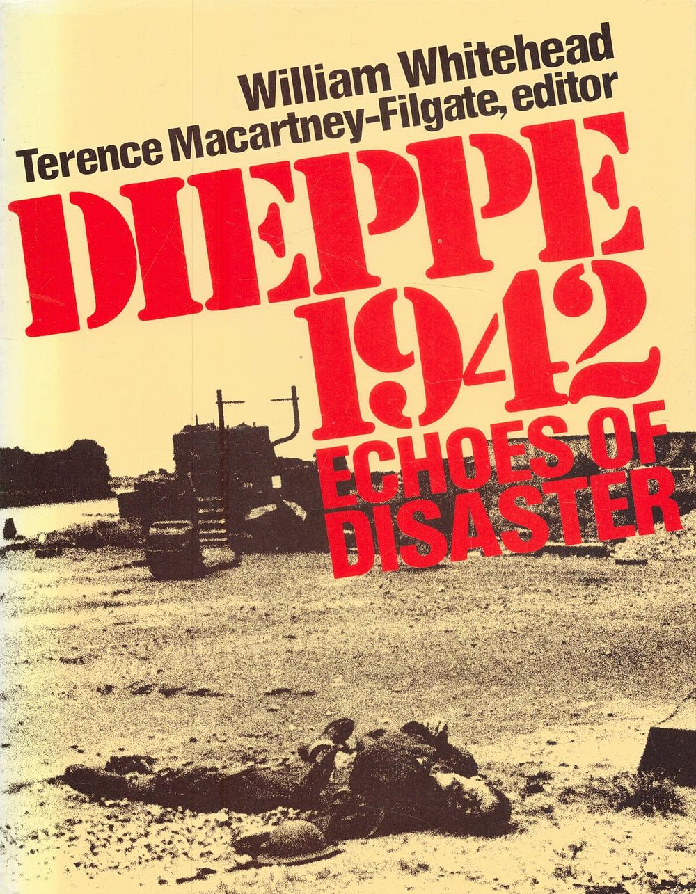 Lot 404: Dieppe 1942 Echoes of Disaster Hardback Book by...