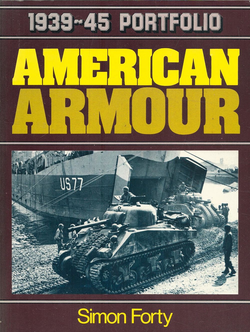 Lot 407: 1939-45 Portfolio American Armour Softback Book by Simon...
