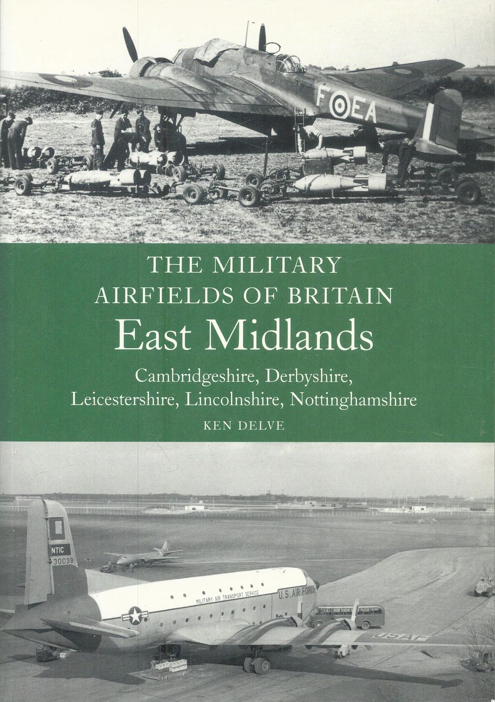 Lot 413: The Military Airfields of Britain East Midlands Softback...