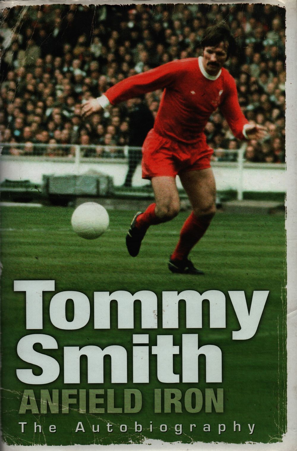 Lot 580: Tommy Smith signed hardback book titled Tommy Smith...