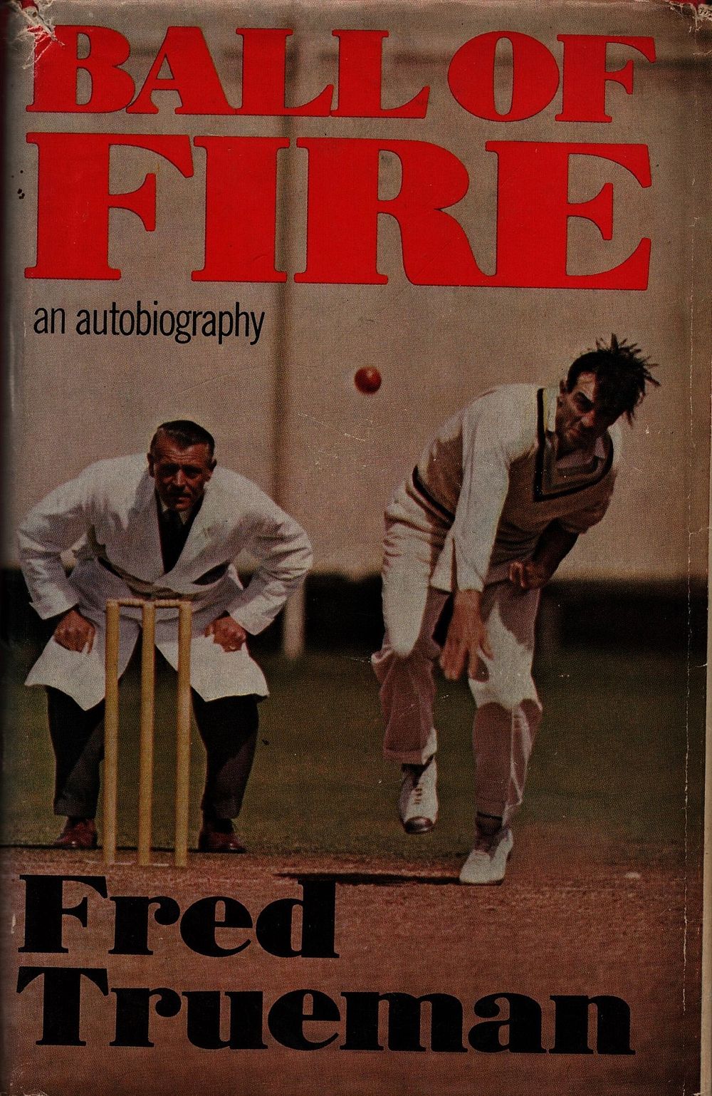Lot 582: Fred Trueman signed hardback book titled Ball of...