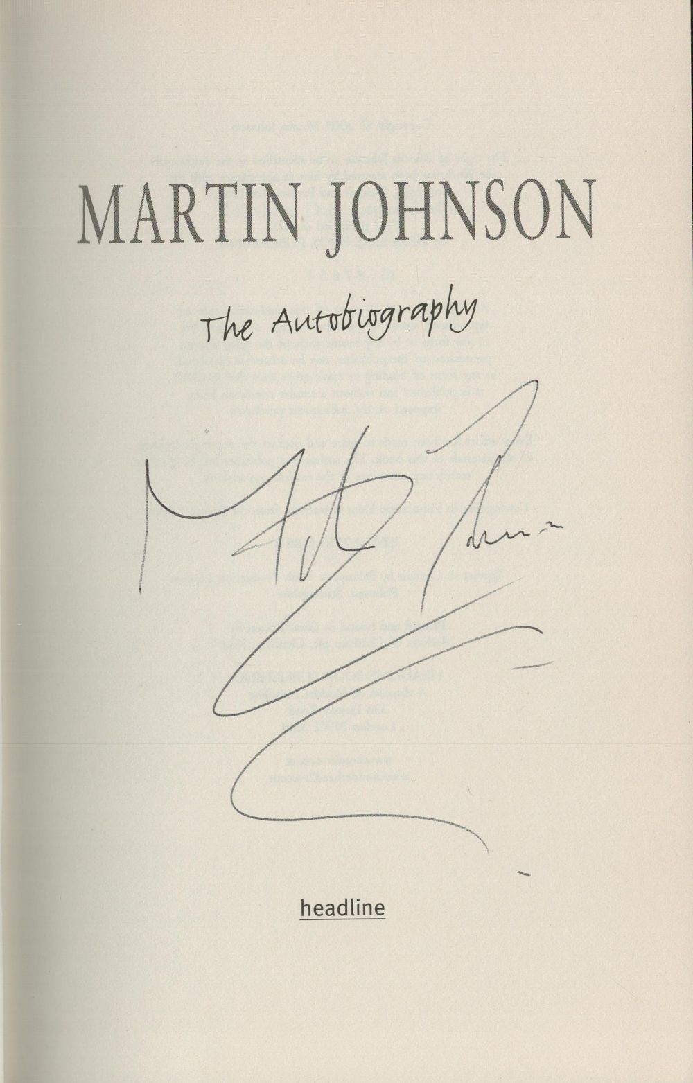 Lot 599: Martin Johnson signed hardback book titled the Autobiography...