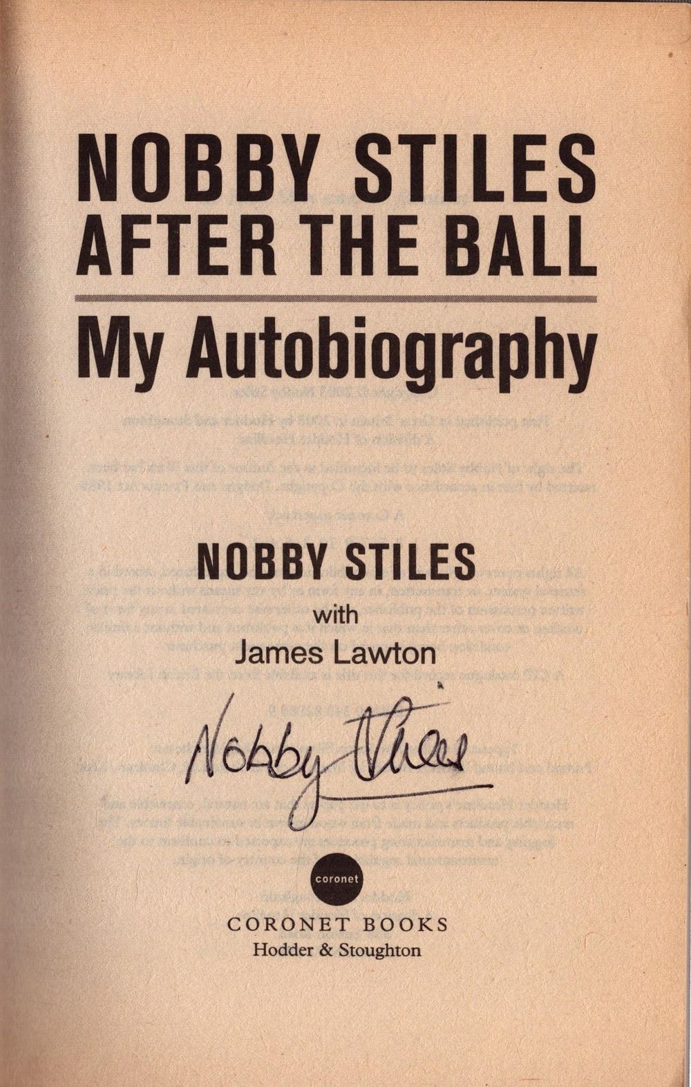 Lot 600: Nobby Stiles signed paperback book titled Nobby Stiles...