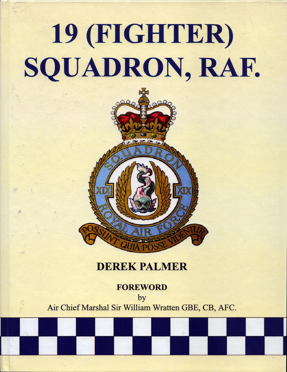 Lot 445: 19 (Fighter) Squadron, RAF hardback book by Derek...