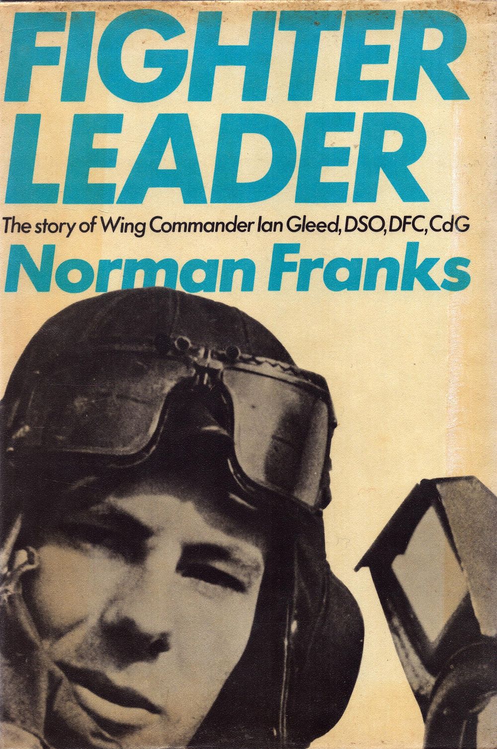 Lot 457: Fighter Leader The Story of Wing Commander Ian...