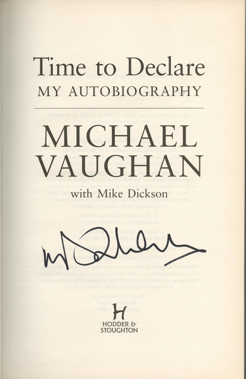 Lot 474: Michael Vaughan signed hardback book titled Time to...