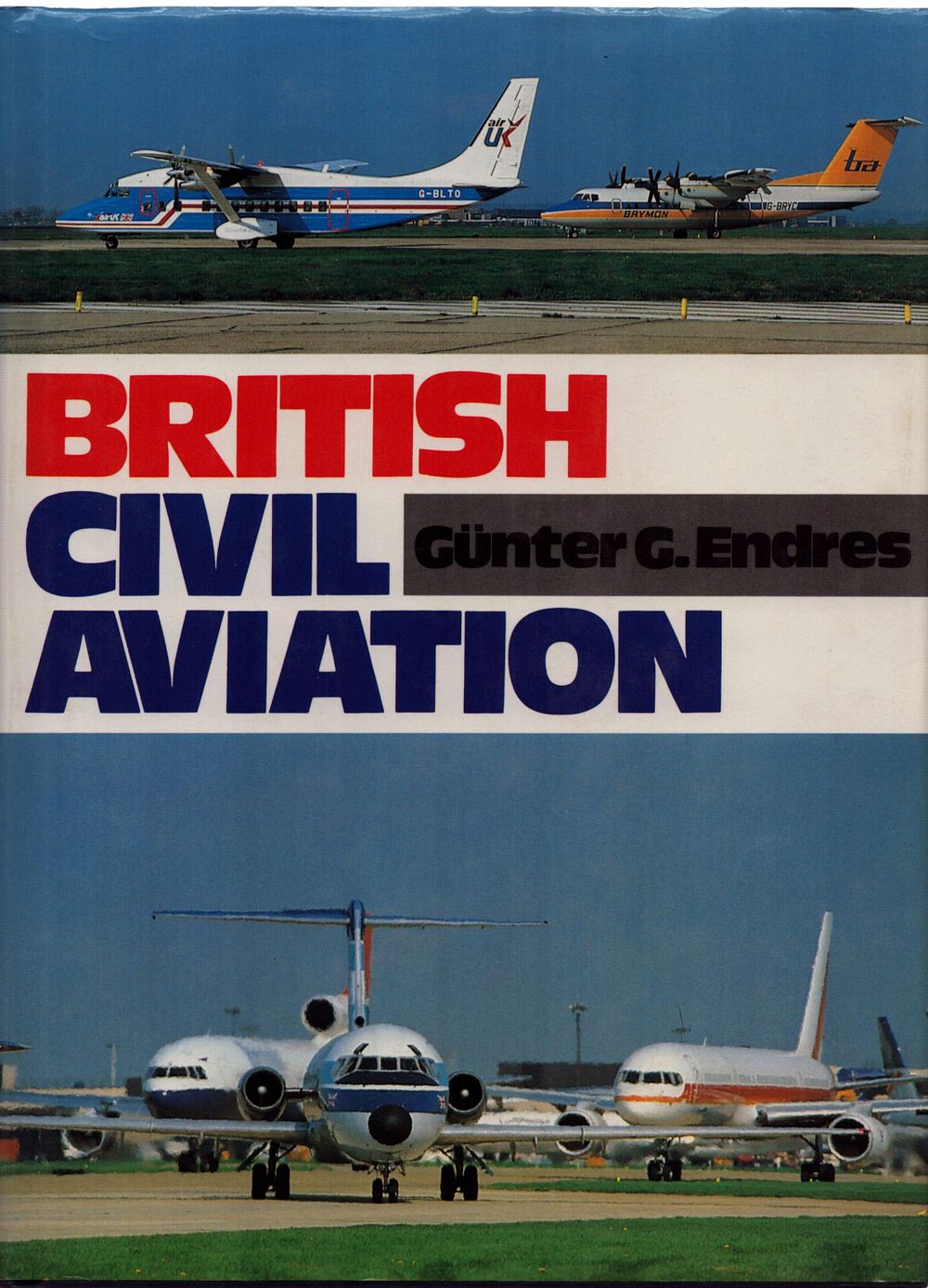 Lot 505: British Civil Aviation by Gunter G. Endres hardback...