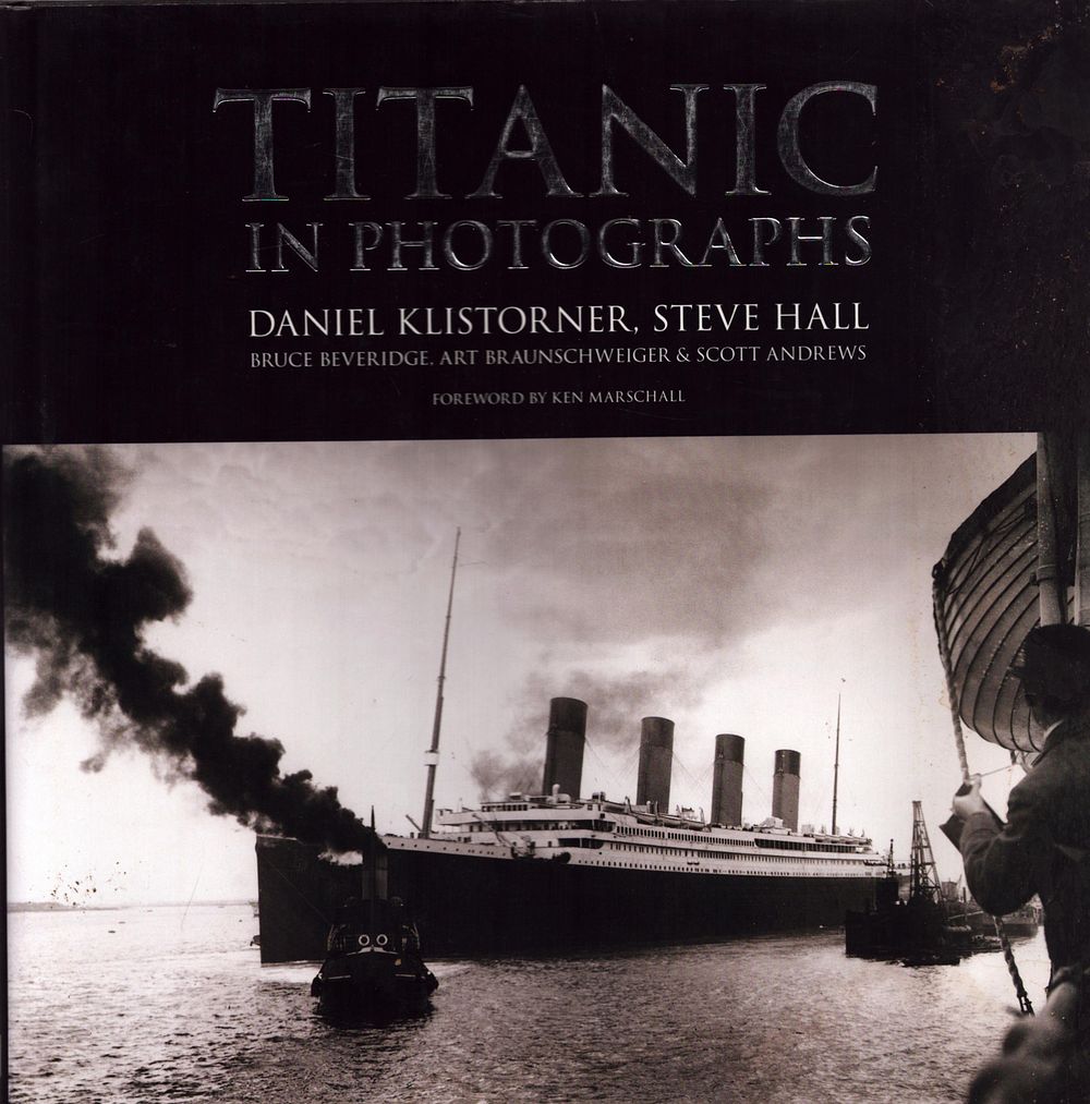 Lot 525: Titanic in Photographs by Daniel Kilstorner, Steve Hall,...