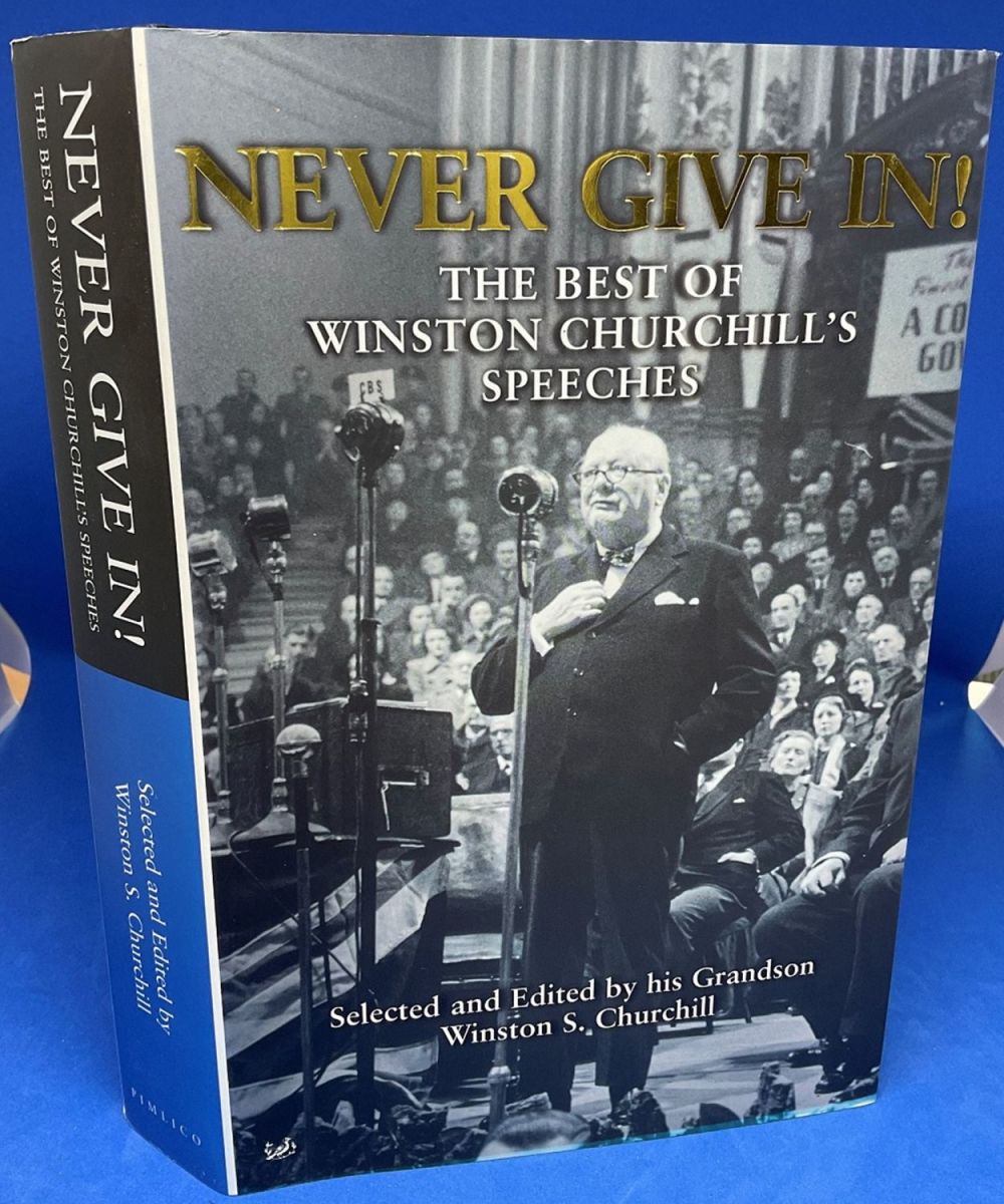 Lot 637: Winston S Churchill Book Titled Never Give In!-...