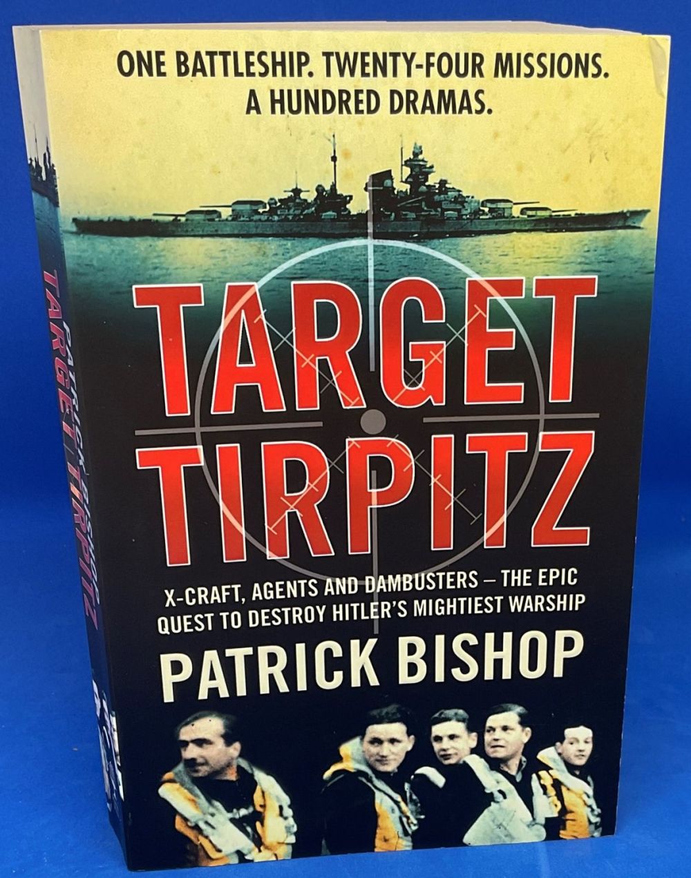 Lot 672: Patrick Bishop Paperback book titled Target Tirpitz- X-Craft,...
