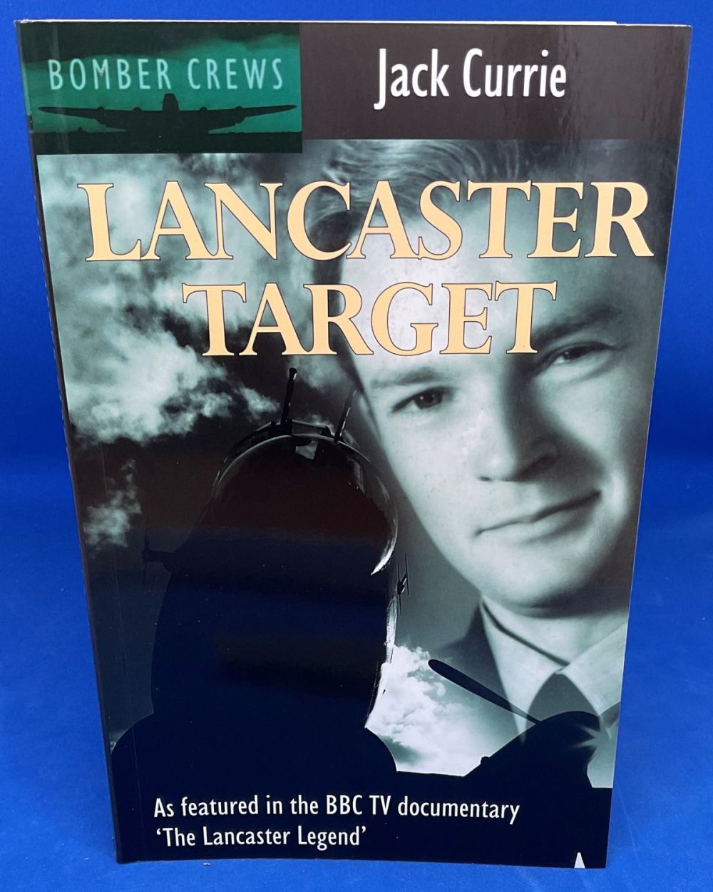 Lot 689: Jack Currie Paperback Book Titled Lancaster Target- Featured...