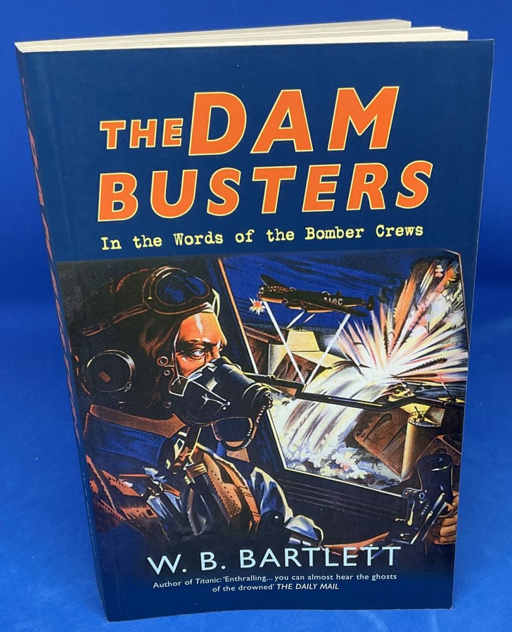 Lot 697: WB Bartlett Paperback Book titled The Dambusters- In...