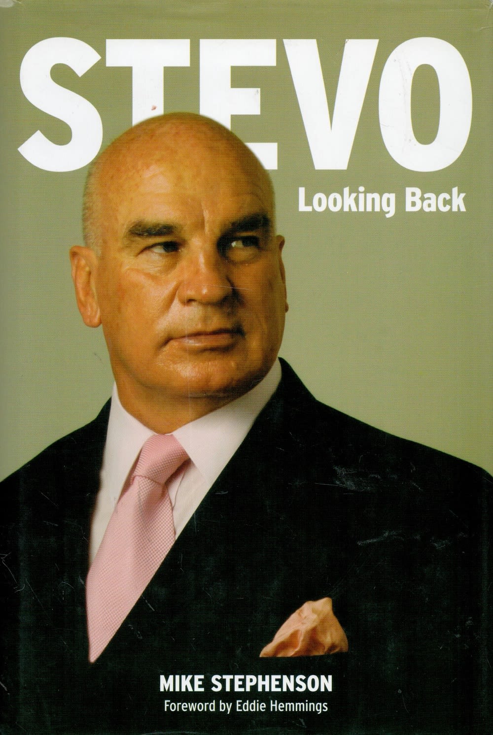 Lot 816: Mike Stephenson Signed Book Stevo Looking Back 2007...