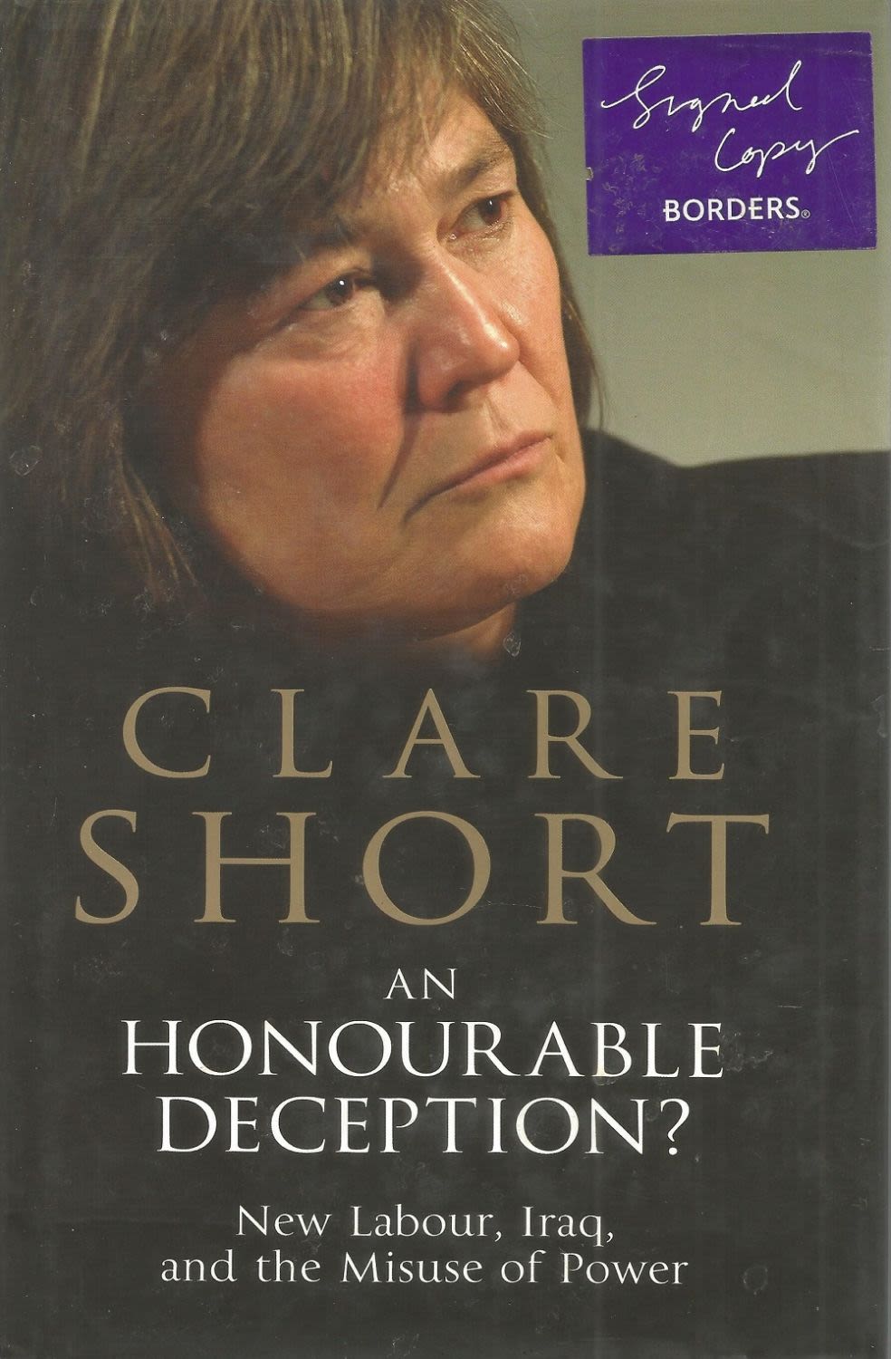 Lot 823: Clare Short Signed Book An Honourable Deception 2004...