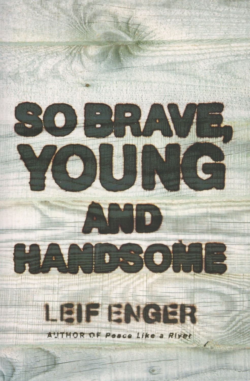Lot 872: So Brave, Young, and Handsome by Leif Enger...