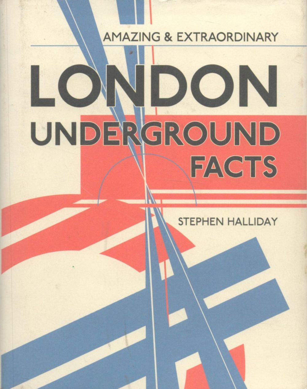 Lot 890: Amazing and Extraordinary London Underground Facts by Stephen...