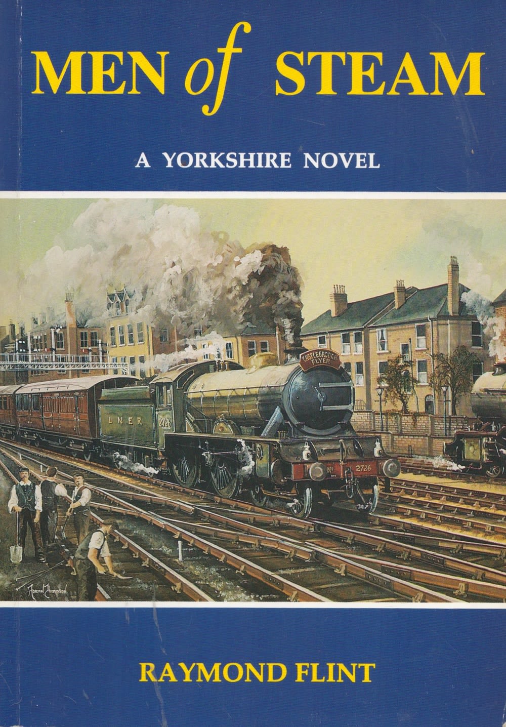 Lot 893: Men Of Steam A Yorkshire Novel by Raymond...