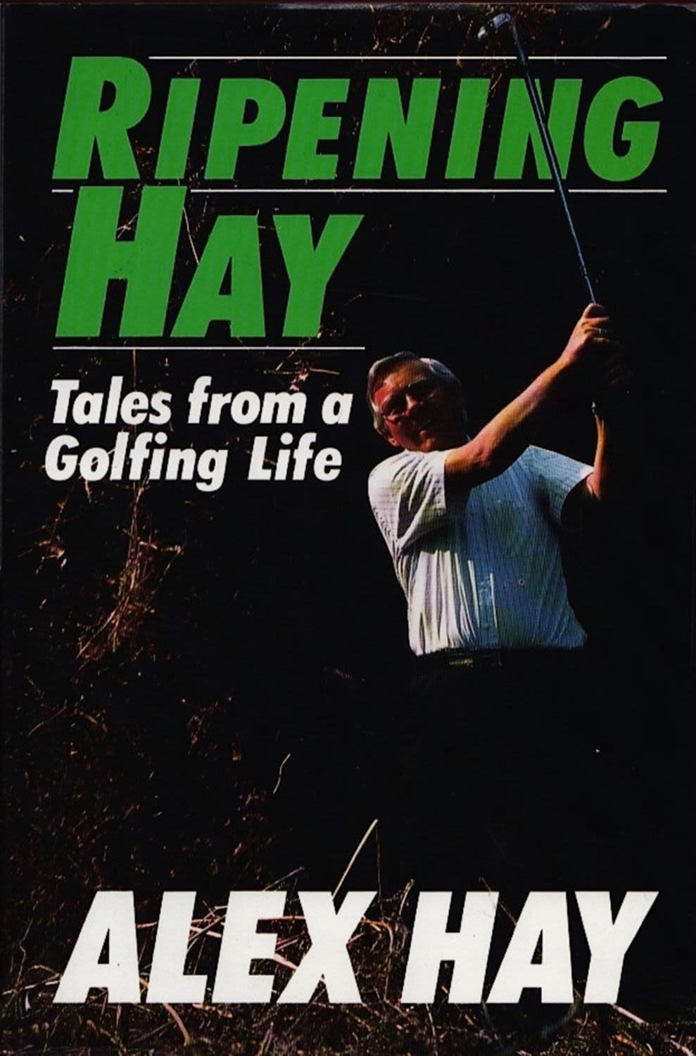 Lot 51: Alex Hay Signed Book Ripening Hay Tales of...