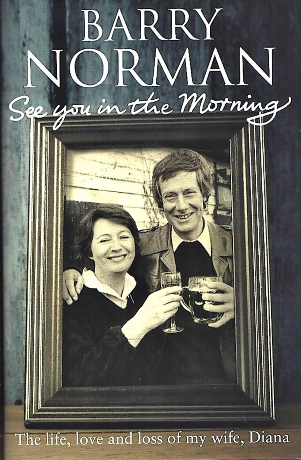 Lot 56: Barry Norman Signed Book See You in The...