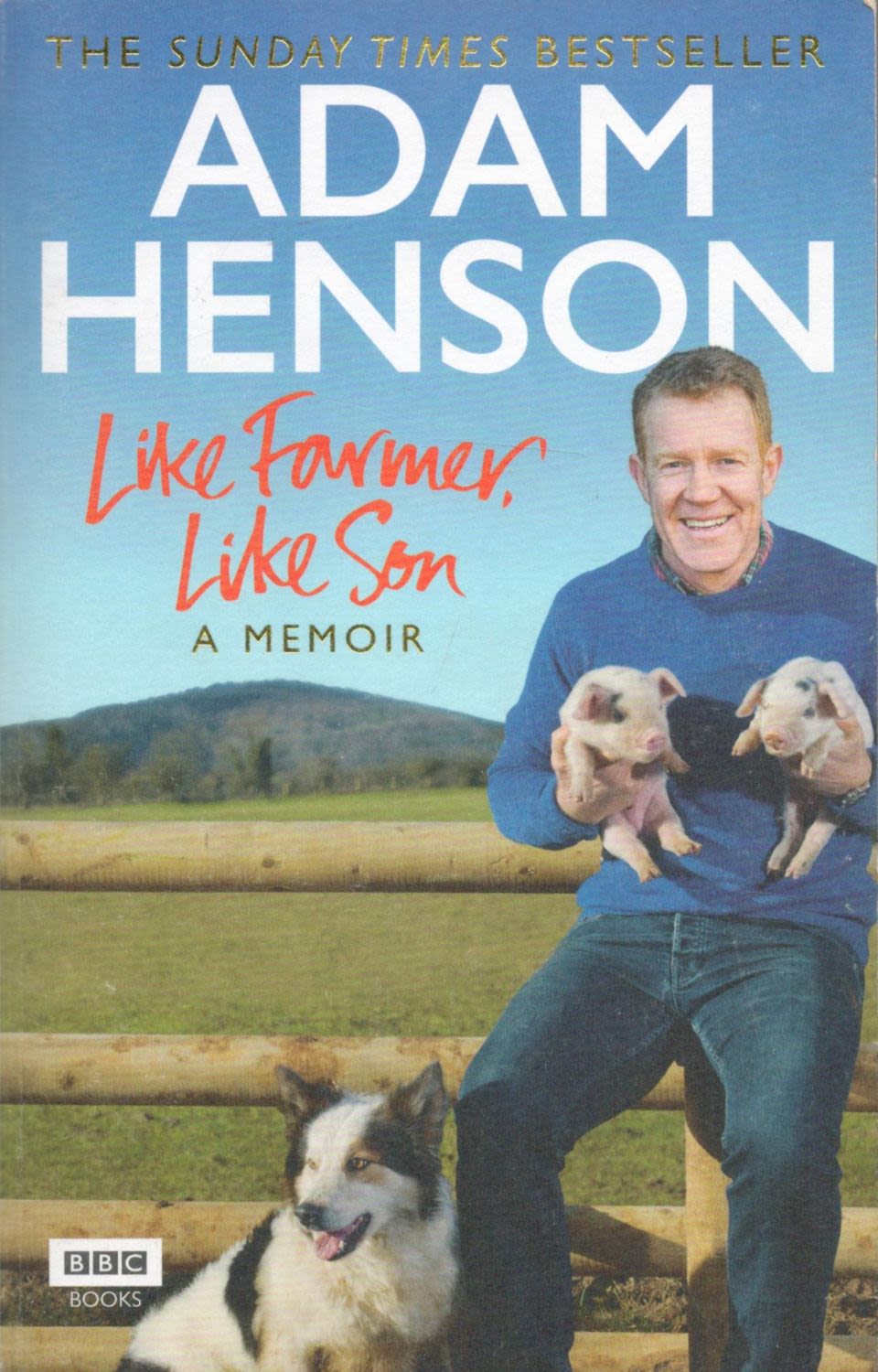 Lot 75: Adam Henson Signed Book Like Farmer, Like Son...