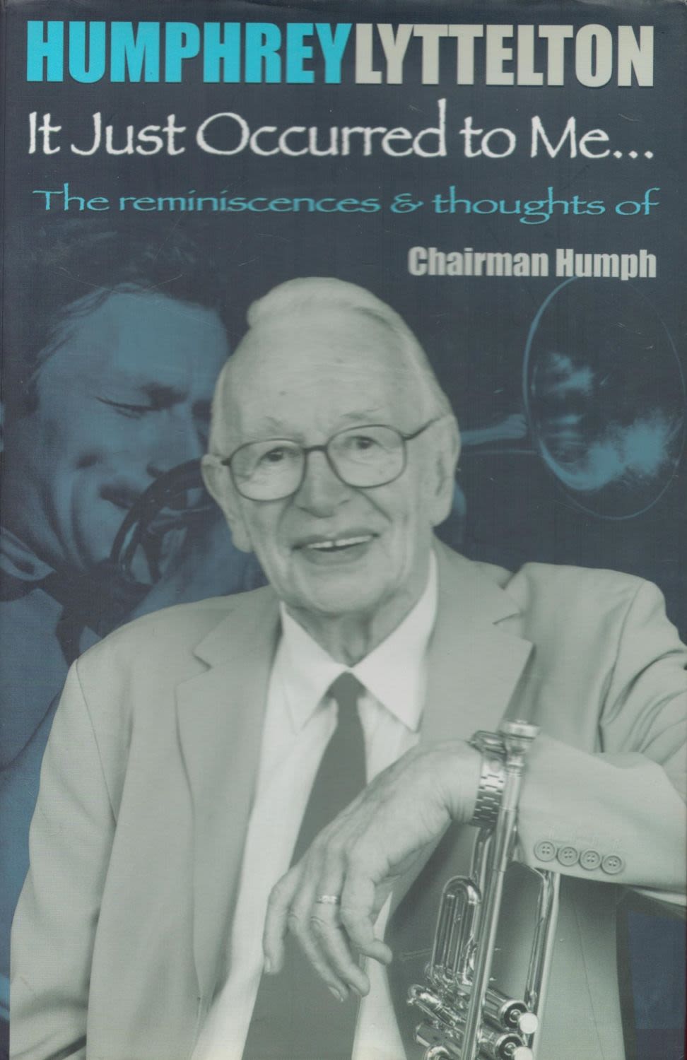 Lot 154: Humphrey Lyttelton Signed Book It Just Occurred To...