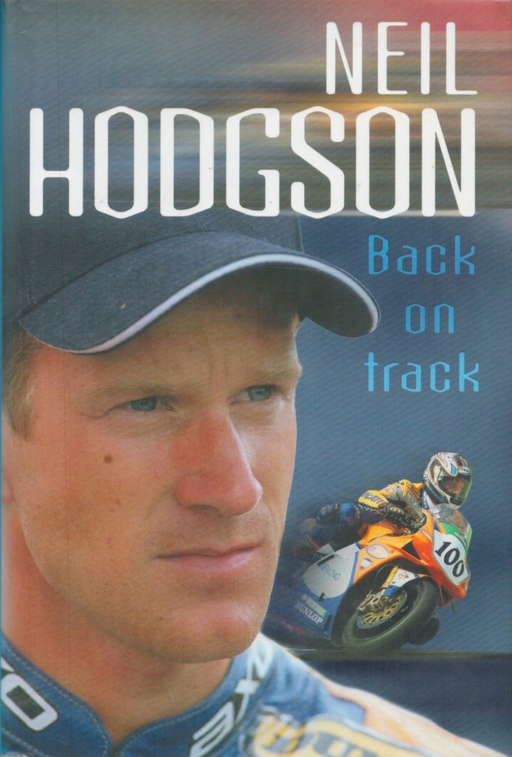 Lot 165: Neil Hodgson Signed Book Back On Track Hardback...