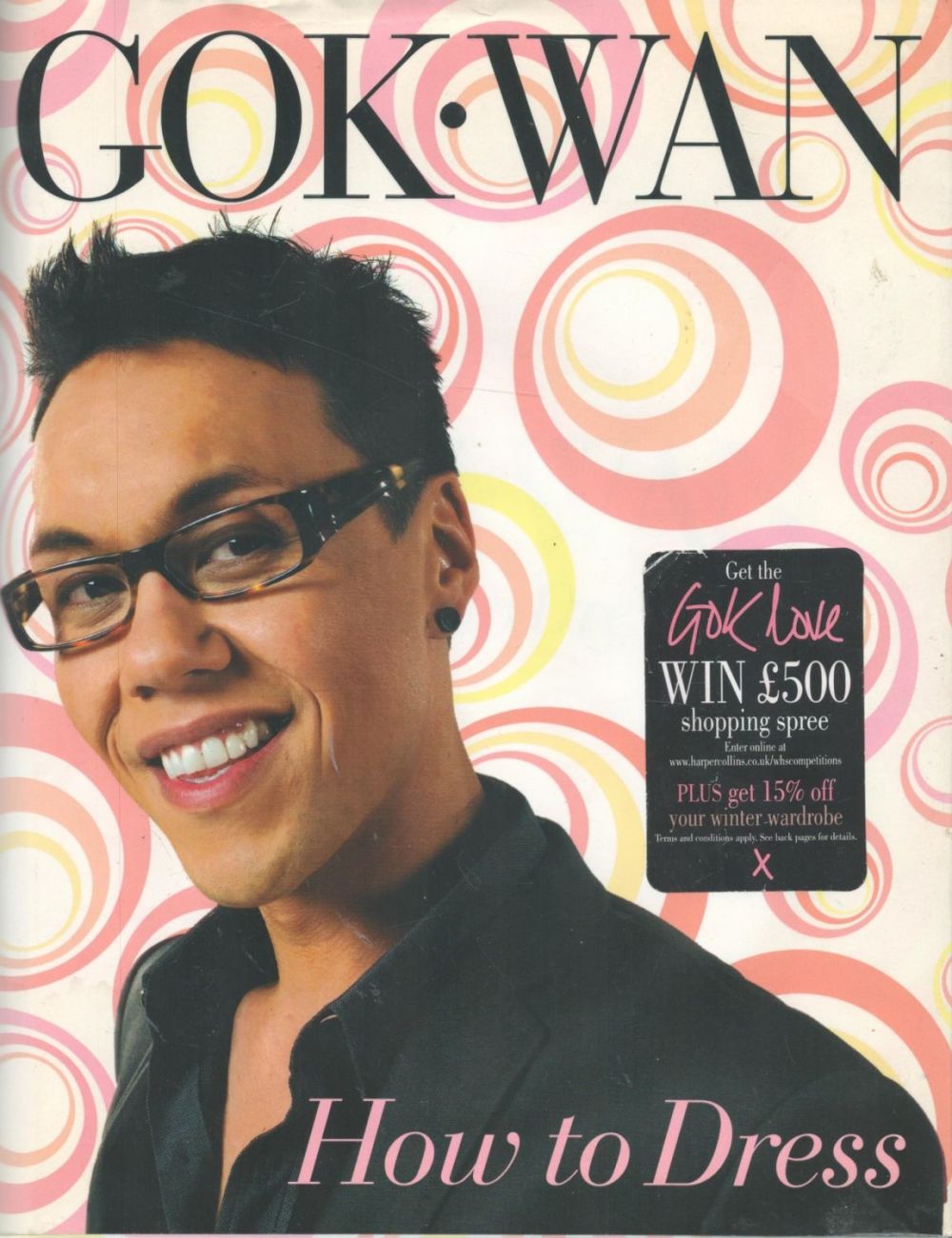 Lot 201: Gok Wan Signed Book How To Dress Hardback...