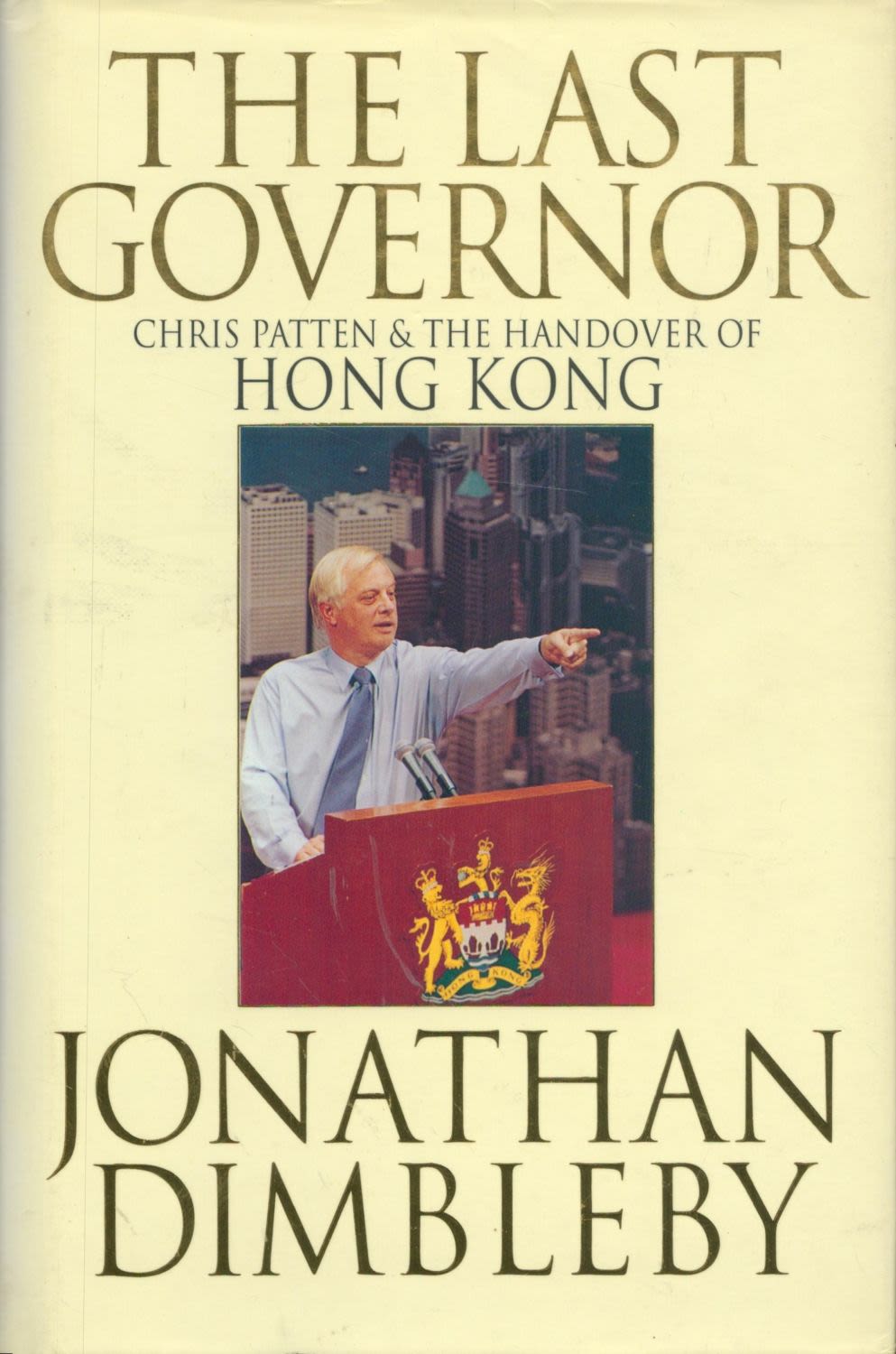 Lot 227: Jonathan Dimbleby Signed Book The Last Governor Hardback...