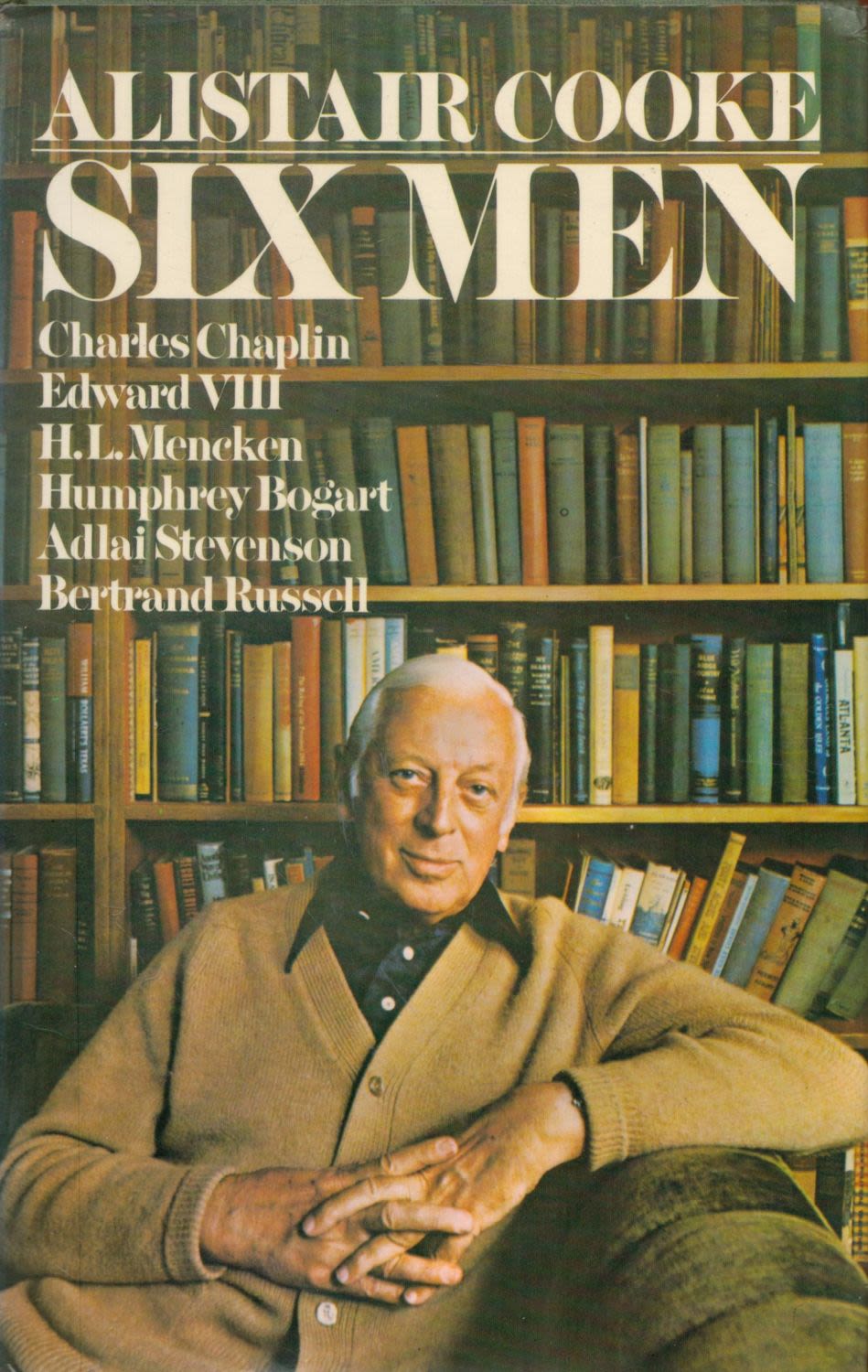 Lot 256: Alistair Cooke Signed Book Six Men Hardback Book...