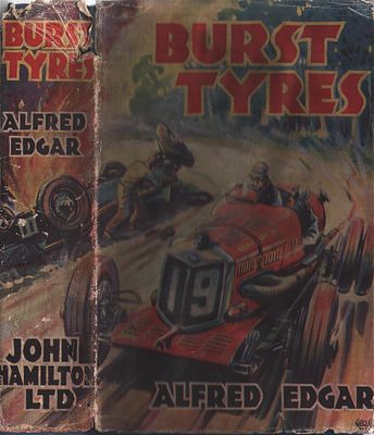 The Ace Series, Burst Tyres, by Alfred Edgar. Published by John Hamilton. Circa. 1935.