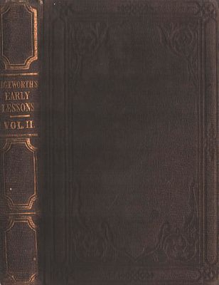 Early Lessons, Volume 11, by Maria Edgeworth. Containing Rosamund, Harry and Lucy with