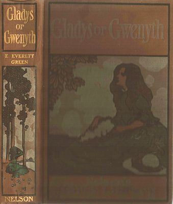 Gladys or Gwenyth, The Story of a Mistake, by E. Everett Green. Published by Thomas Nelson.