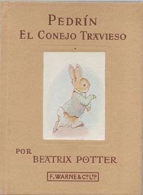 Pedrin El Conejo Travieso, por Beatrix Potter. Published by Frederick Warne. 59 pages. Undated.
