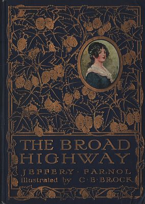 The Broad Highway, A Romance of Kent, by Jeffery Farnol. Illustrations by C. E. Brock.