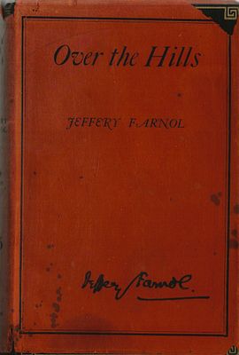 Over the Hills, by Jeffery Farnol. Published by Sampson Low, Marston and Co. Undated circa.