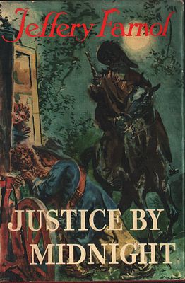 Justice by Midnight, by Jeffery Farnol. Published by Sampson Low, Marston and Co. First edition