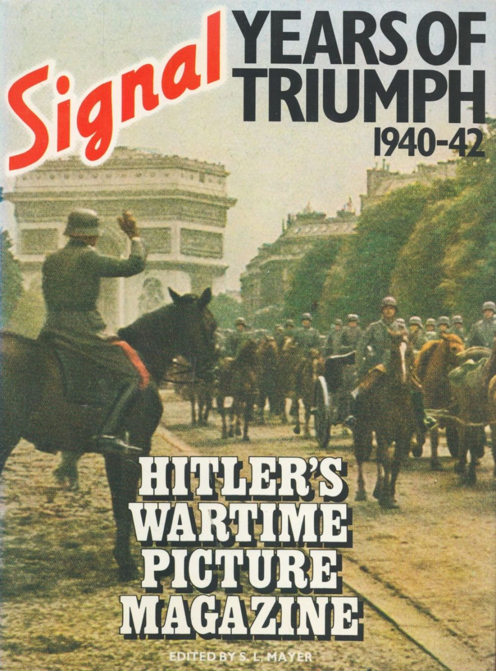 Lot 738: Signal Years of Triumph 1940-42 Hitler's Wartime Picture...