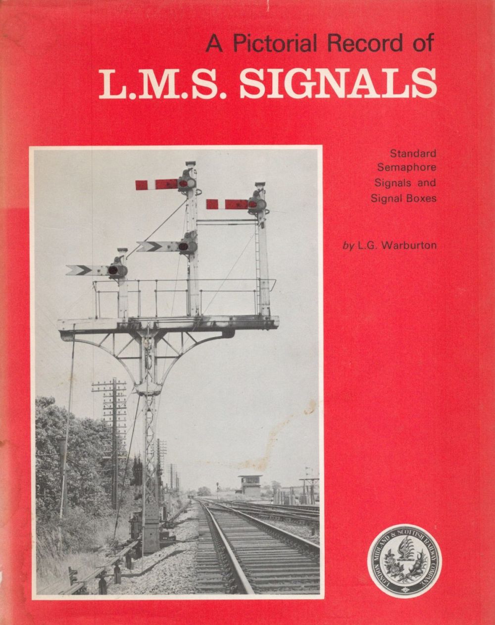 Lot 38: A Pictorial Record of L.M.S. Signals by L...